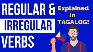 Regular and Irregular Verbs Explained in Tagalog!