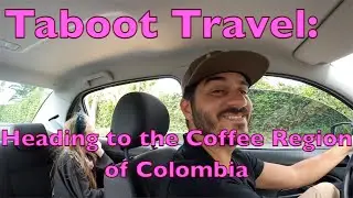 Taboot Travel: Heading to the Coffee Region of Colombia