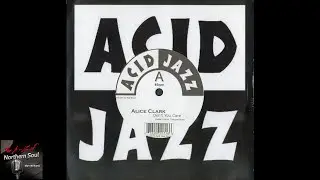 Alice Clark - Don't You Care - 1972 - Northern Soul A-Z Archive