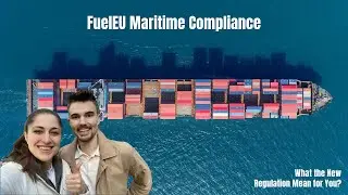 FuelEU Maritime Compliance: What the New Regulation Means for You