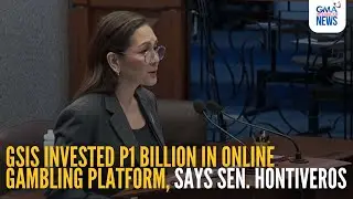 GSIS invested P1 billion in online gambling platform, says Sen. Hontiveros | GMA Integrated News
