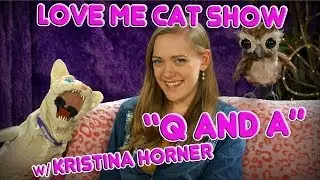 The Love Me Cat Show - Q and A with Kristina Horner