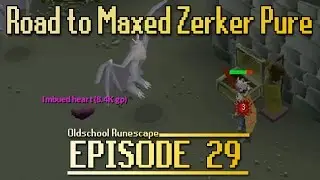 OSRS: Road To Maxed Zerker Pure - Episode #29 - Imbued Heart?