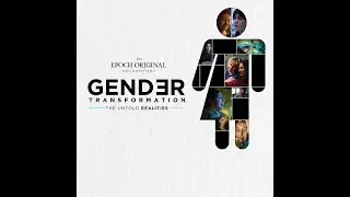 Gender Transformation: The Untold Realities | NTD NYHETER