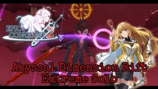 Epic Conquest 2 | Abyssal Dimension Rift Extreme Solo (Louisa)