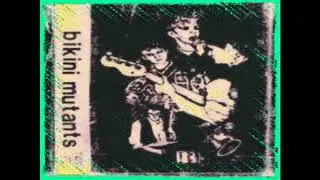 Bikini Mutants - I'm Only Screaming (Female Fronted Post Punk)