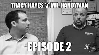 Episode 2: Tracy Hayes with Mr. Handyman