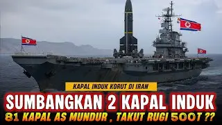 KIM JONG UN SUMBANG 2 KAPAL BERTENAGA NUKL1R UNTUK IRAN‼️KAPAL INDUK AS MUNDUR ??