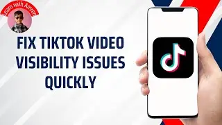 How to Fix TikTok Video Visibility Issues Quickly - Step - By - Step Guide