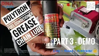 Polytron Part 3 | Chain Lube, Grease,  Fuel Conditioner | Demo & Tests | DNA VLOGS