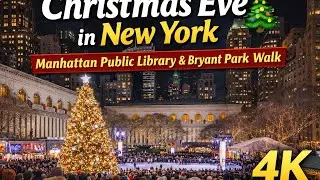 Christmas Eve in New York 🎄 4K Manhattan Public Library & Bryant Park Night Walk #NewYork#Christmas