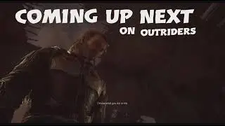OUTRIDERS pt 2