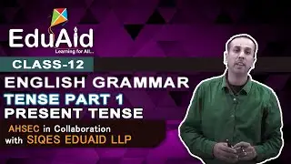 AHSEC | Tenses Part 1 | Present Tense And It&rsquo;s Types | Class 12 | EduAid