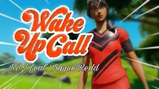 Wake Up Call (Fortnite Montage) KSI feat. Trippie Redd