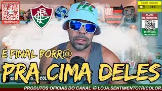 SEM RISINHO PORR@ - &Eacute; FINAL - &Eacute; FLUMINENSE X flamengo