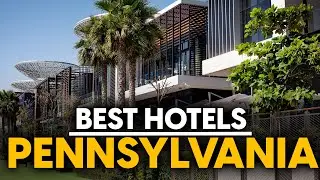 Best Hotels In Pennsylvania, Usa - Top 5 Picks For Any Budget