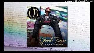 Chico Benymon - Good Time (Extended DJ Sergio Coelho)