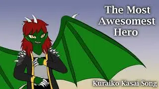The Most Awesomest Hero - Original Song (Inspired By Kuraiko Kasai)