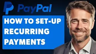 How To Set Up Recurring Payments On Paypal (Full 2025 Guide)