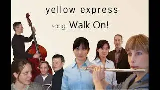 Yellow Express: Walk On! (song)