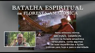 BATALHA ESPIRITUAL NA FLORESTA AMAZ&Ocirc;NICA | Spiritual Warfare Interview | Portuguese