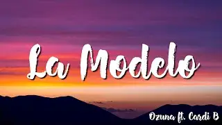 La Modelo -   Ozuna  feat  Cardi B ( Lyrics)