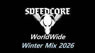 ❄️Speedcore WorldWide Winter Mix 2026❄️