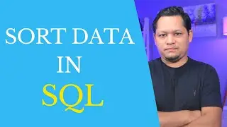 How to Sort Your Data in SQL |  Using ORDER BY | SQL For Data Science Beginner | Tutorial - 11