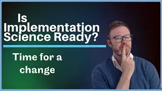 Are We Ready For a Change in Implementation Science?