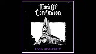 Lord Of Confusion - Evil Mystery (ALBUM STREAM)