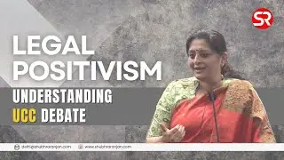 Legal Positivism | Understanding UCC Debate | Get the Basics Right