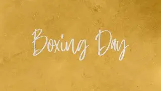 Boxing Day | Anna Maltby | New Life Church