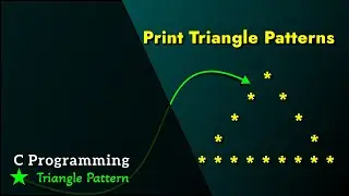 C Programming Tutorial: How to Print Triangle Patterns | ProgrammingTT
