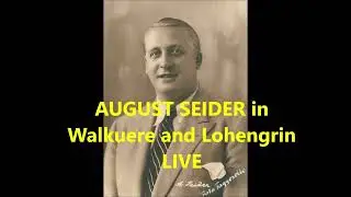 AUGUST SEIDER sings Siegmund (LIVE 1950) and Lohengrin (LIVE 1941)