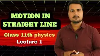 class 11 physics chapter 2 | motion in straight line lecture 1 by suraj maurya liye