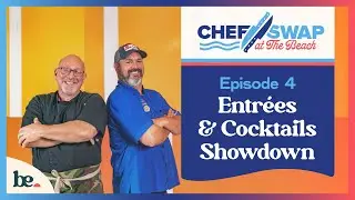 S1E4: Chef Swap at The Beach | Entr&eacute;es & Cocktails Showdown