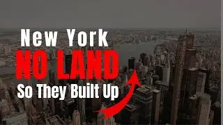 Why New York Forced to Rise - The Architectural History of a Vertical City