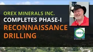 Orex Minerals завершила первую фазу разведочного бурения