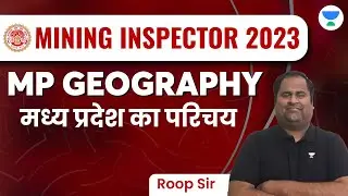 MP Mining Inspector 2023 | MP Geography | MP INTRODUCTION | Mining Inspector 2023 | By Roop Sir