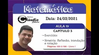 Aula 19 (24/03/2021) - Simetria de Transla&ccedil;&atilde;o, Reflex&atilde;o e Rota&ccedil;&atilde;o