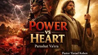 The Plagues, Power, and a Hardened Heart | Parashat Va&rsquo;era (Pastor Yisrael Kohen)