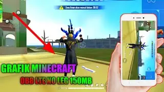 GRAFIK MINECRAFT 150MB OBB LTE NO LEG NO BANN FREE FIRE TERBARU