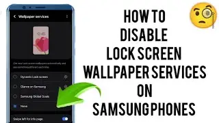 How To Disable Lock Screen Wallpaper Services On Samsung Phones || Tech Issues Solutions