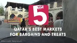 Top 5 Best outdoor markets in Qatar!