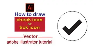 How to draw check icon or tick icon vector image using adobe illustrator
