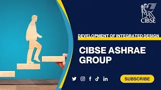CIBSE ASHRAE Group: Development of Integrated Design