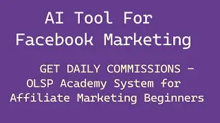 AI Tool For Facebook Marketing: OLSP Academy System for Affiliate Marketing Beginners