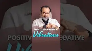 Positive and  Negative Vibrations || Acharya Prashant