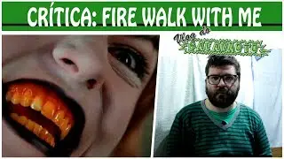 CRÍTICA: Twin Peaks - Fire Walk With Me (1992)