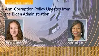 Anti-Corruption Policy Updates from the Biden Administration